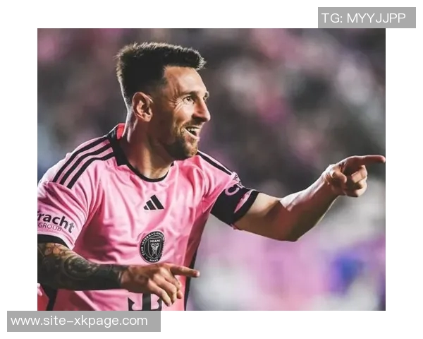 梅西2025年状态回暖各项赛事贡献72球刷新个人五年最佳纪录